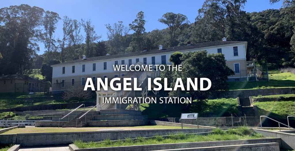 Welcome to the Angel Island Immigration Station